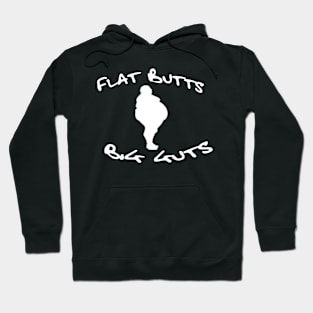 Fat Butts, Big Guts Hoodie